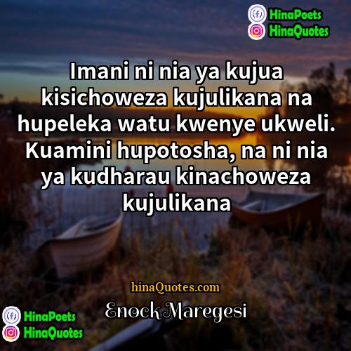 Enock Maregesi Quotes | Imani ni nia ya kujua kisichoweza kujulikana